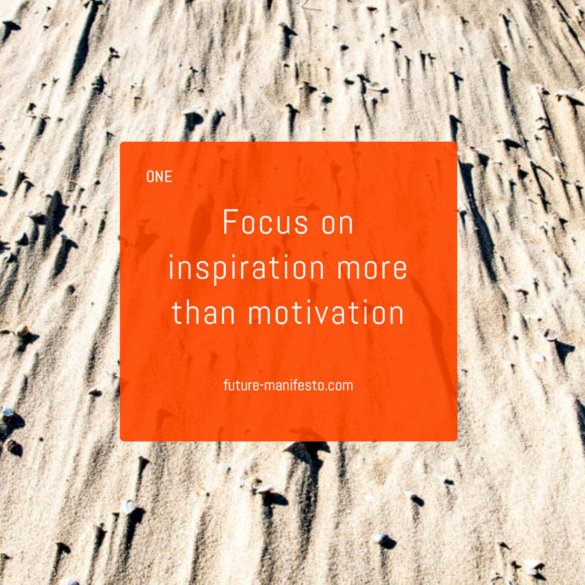 1. Focus on inspiration more than motivation